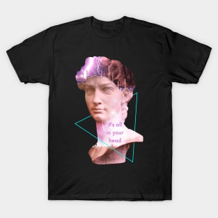 Vaporwave David Statue It's All In Your Head Storm Art T-Shirt